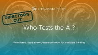 Who tests the AI Why Banks Need a New Assurance Model for Intelligent Banking