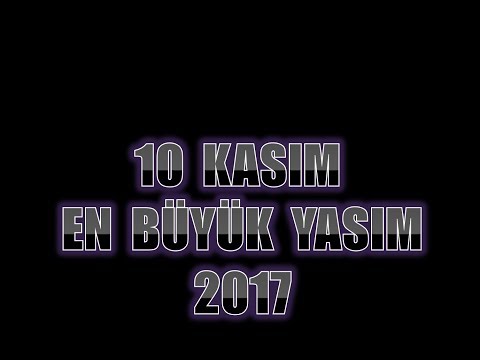 10 Kasım, en büyük yasım.