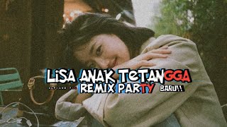 Download Lagu Party - Timur - Lisa Anak Tetangga - Remix - Alfiano Tao - 2023!! MP3