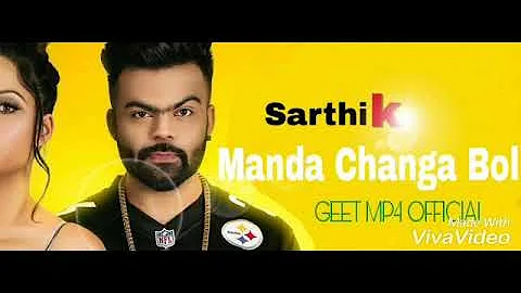 Manda Changa Bol (Sarthi K) full HD song mp4....