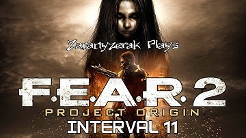 Zaranyzerak Plays F.E.A.R.  2 - Interval 11