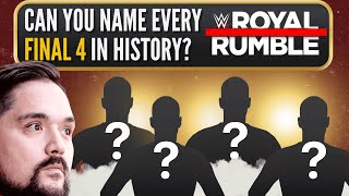 Can you name every Royal Rumble Final 4?