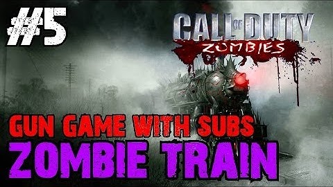 CoD Custom Zombies - Gun Game With Subs! | Zombie Train - A VERY Fitting Victory! (Part 5)