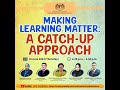 WEBINAR - MAKING LEARNING MATTER: A CATCH-UP APPROACH