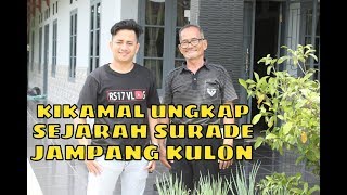Download Lagu SEJARAH SURADE JAMPANG KULON BIKIN MERINDING || KIKAMAL KAMALUDIN MP3