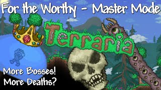 More Bosses! More Deaths? (Terraria "For the Worthy" Master Mode Playthrough Ep3)