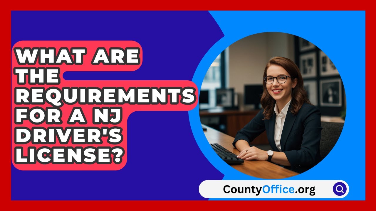 What Are the Requirements for a NJ Driver's License? | CountyOffice News