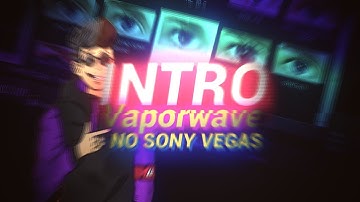 TUTORIAL DORGAS - COMO FAZER INTRO VAPORWAVE NO SONY VEGAS PRO (15,14,13,12,11)