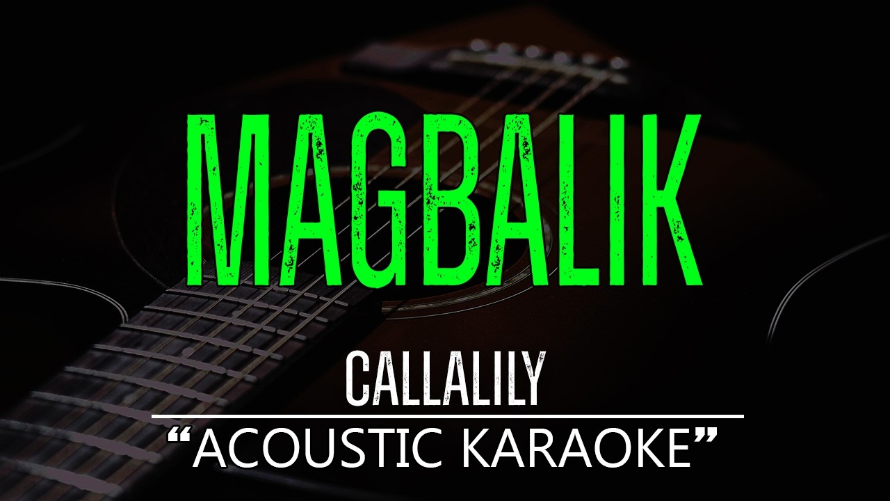 Magbalik - Callalily (Acoutic Karaoke)