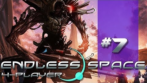 Endless Space - Not Entirely To Plan (4 Player Battle Turns 101-110) [MoD Plays...!]