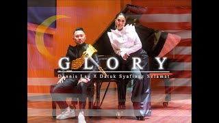 GLORY by Dennis Lau 刘凯彦 X Datuk Syafinaz Selamat (2024 RELEASE)