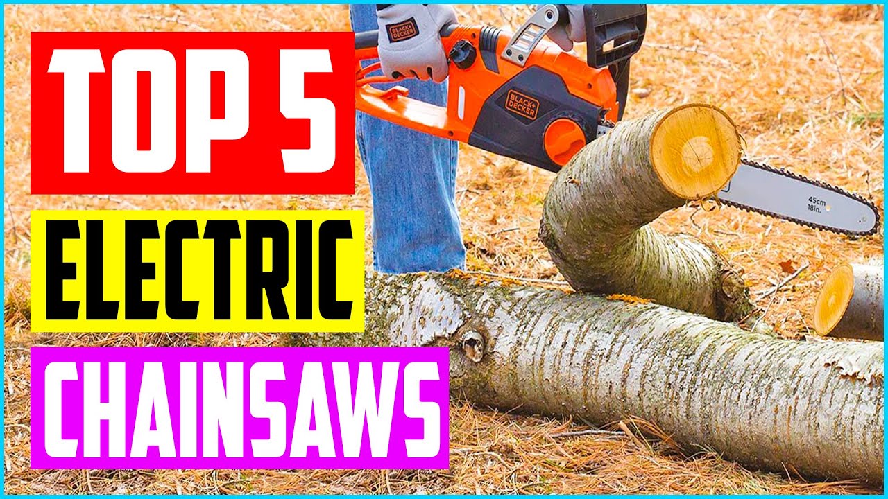 Top 5 Best Electric Chainsaws in 2023 – Purchasing Guide - YouTube