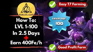 Torchlight: Infinite - How to: LVL 1-100 and earn 400 Fe/h at the same time!