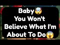Current Thoughts And Feelings Of Your Person Love Messages Baby You Won T Believe What I M About 