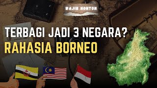 Why Is Borneo Divided Into 3 Countries? The Complete History and Its Secrets!
