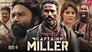 Captain Miller New 2024 Released Full Hindi Dubbed Action Movie   Danush New Blockbuster Movie 2024