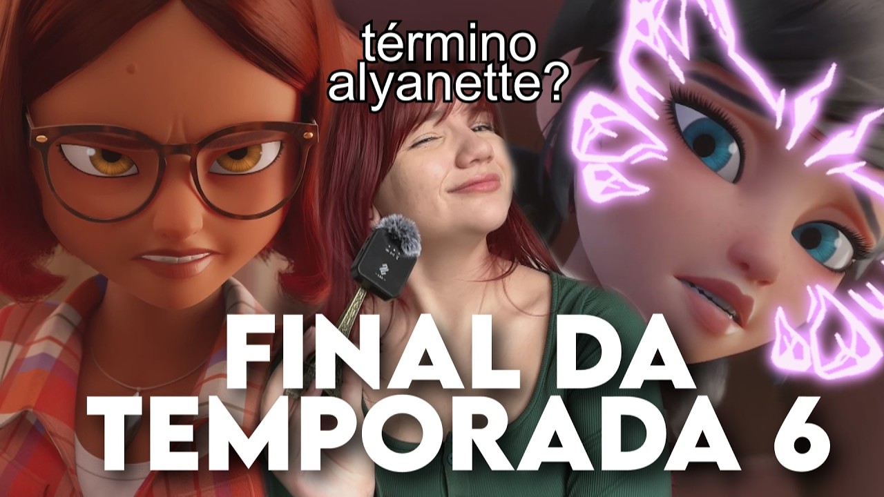 TÉRMINO DA MARINETTE E DA ALYA? MARINETTE AKUMATIZADA 2.0? | ANALISANDO TRAILERS DO FINAL DA TEMP 6