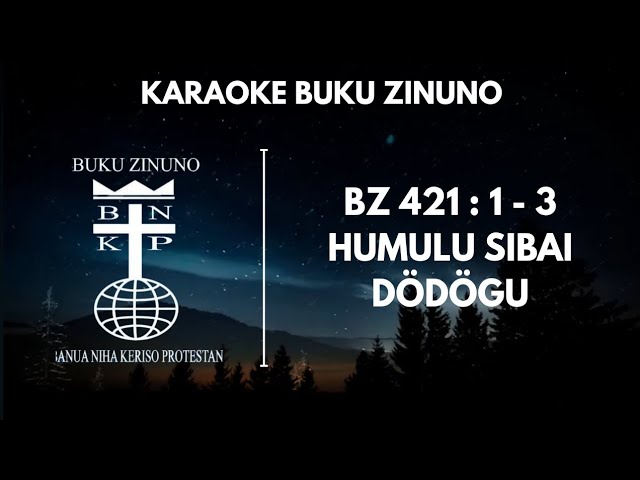 Watch BUKU ZINUNO | BZ BNKP 421 : 1 - 3 " HUMULU SIBAI DÖDÖGU " ( KARAOKE + LIRIK ) on YouTube Watch BUKU ZINUNO | BZ BNKP 421 : 1 - 3 " HUMULU SIBAI DÖDÖGU " ( KARAOKE + LIRIK ) on YouTube