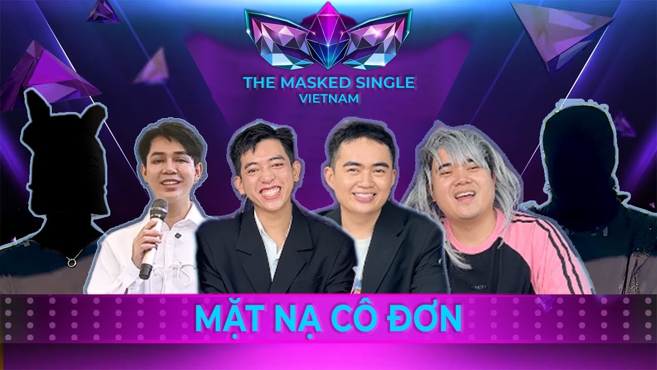 Masked Single THE MASKED SINGLE - MẶT NẠ CÔ ĐƠN (TẬP FULL) - HOÀNG ANH PANDA, BÔNG ...