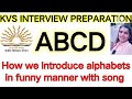 🔥 KVS INTERVIEW PREPARATION 🔥 Teach English alphabet demo in funny manner ☺️with ABCD song 🤞