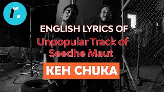 Keh Chuka - Seedhe Maut - Lyrics Video