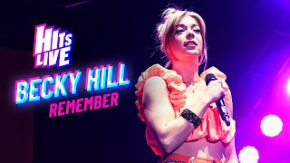 Becky Hill - Remember (Live at Hits Live)
