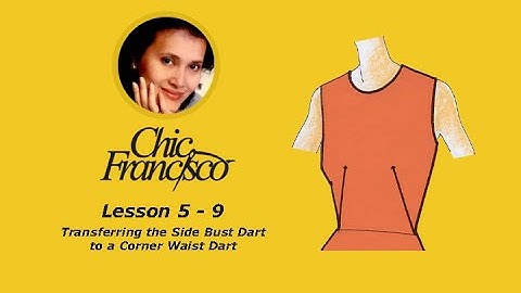 Lesson 5-9 Transferring the Side Bust Dart to a Corner Waist Dart