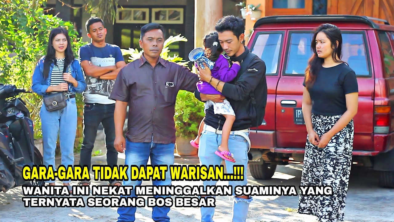 GARA-GARA TIDAK DAPAT WARISAN!WANITA INI NEKAT MENINGGALKAN SUAMINYA YANG TERNYATA SEORANG BOS BESAR