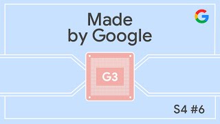 Made By Google Podcast S4E5: Chip Chat