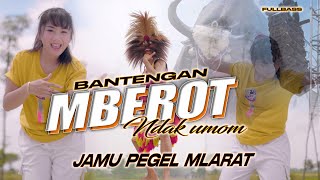 MBEROT NDAK UMOM - DJ BANTENGAN JAMU PEGEL MLARAT || YG INI PAKE DRUM GAESS