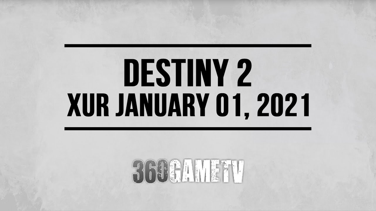 Destiny 2 Xur 01-01-21 - Xur Location January 01, 2021 - Inventory - Items