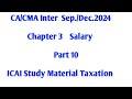 CA/CMA Inter Sep./Dec.2024 Salary ICAI Study Material Taxation Part 10