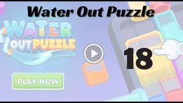 🎮 Water Out Puzzle Level 18 Walkthrough | Fun Brain Challenge 💧 | Go Answer