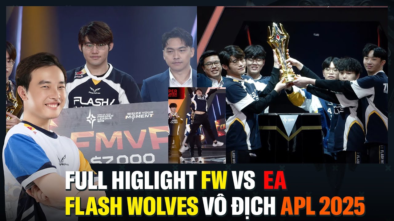 FULL HIGHLIGHT FW vs EA: Flash Wolves Vô địch APL 2025 - Chung Kết Tổng | BLV Thanh Tùng
