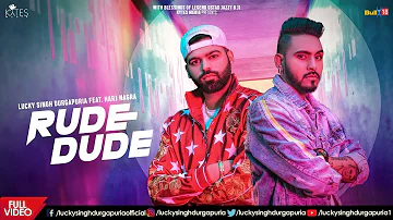 Rude Dude - Lucky Singh Durgapuria Ft. Harj Nagra I Latest Punjabi Songs 2019 | KYTES MEDIA