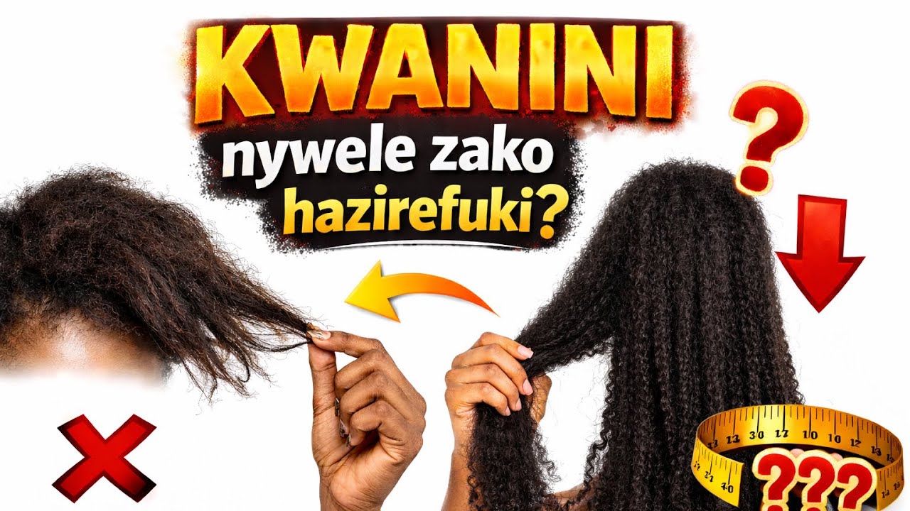 KWANINI NYWELE ZAKO HAZIREFUKI/ TIBA YA NYWELE KUDUMAA SANA #nywele 