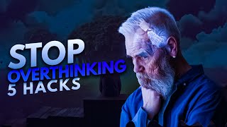 Master Your Mind 5 Insane Hacks to Crush Overthinking!