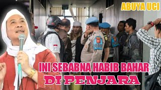 Abuya uci | ini sebab habib bahar di penjara