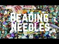 Beading Needle types and sizes