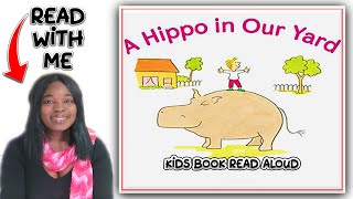 A HIPPO IN OUR YARD - STORY TIME FOR KIDS - READ WITH ME - STORYTIME FUN FOR CHILDREN