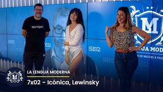 La Lengua Moderna 7x02 - Icónica, Lewinsky. Con Antonio Muñoz Molina y dani