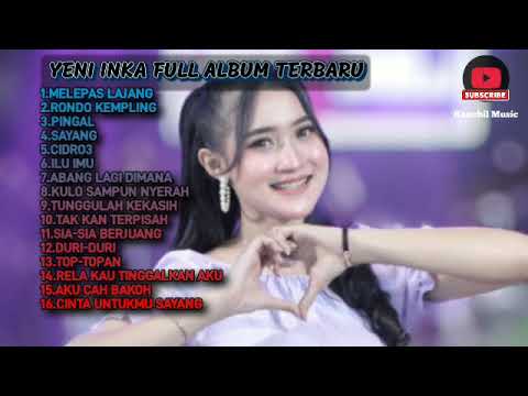 YENI INKA FULL ALBUM TERBARU 2022!!!' MELEPAS LAJANG