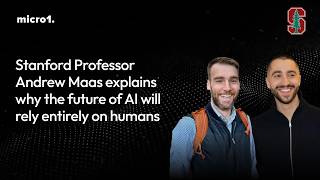 Stanford Professor Andrew Maas explains why the future of AI will rely entirely on humans