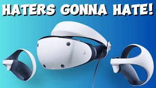 PSVR2 is Selling, Haters are Mad..