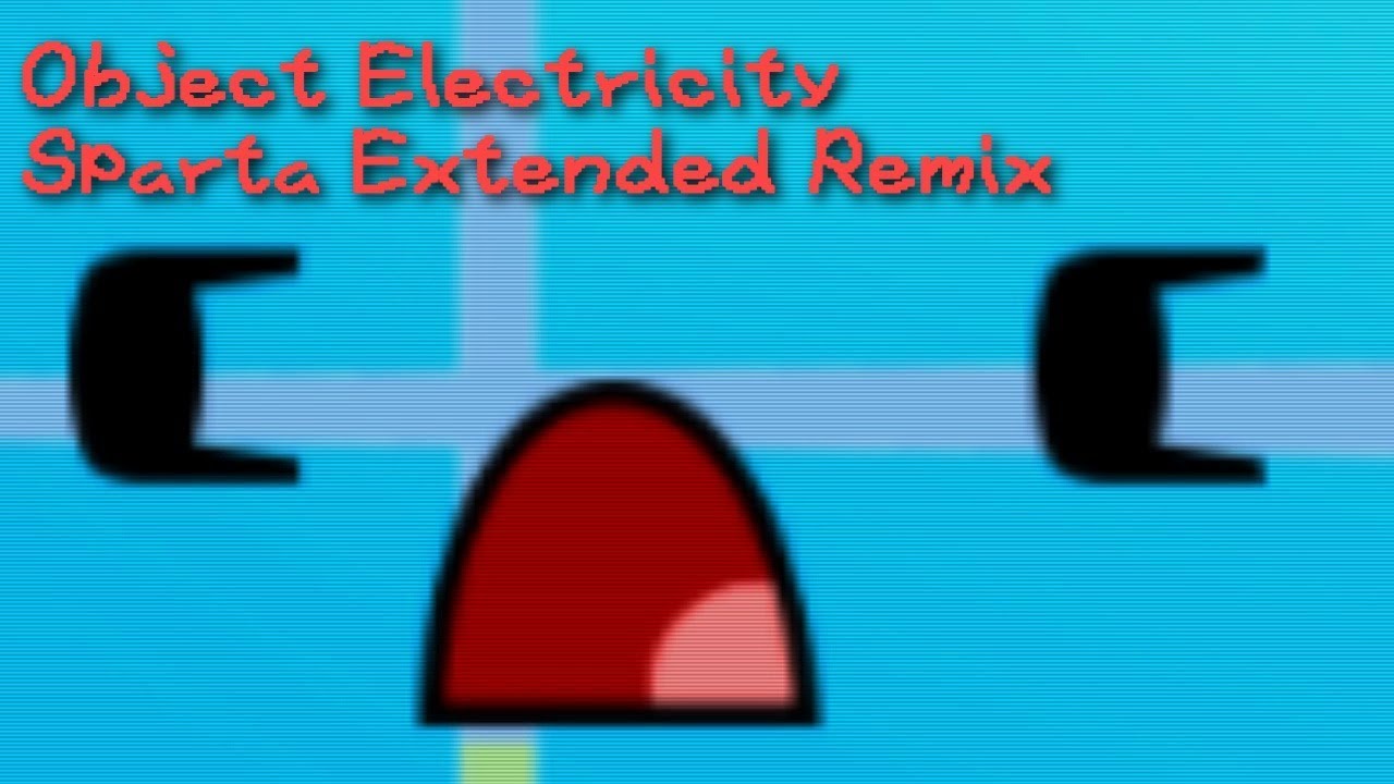 Object Electricity - Sparta Extended Remix - Published on Feb 6, 2018