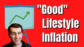 Using Lifestyle Inflation to Your Advantage