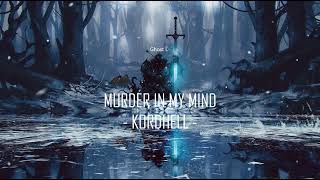 MURDER IN MY MIND - KORDHELL - Boosted - 1 Hours