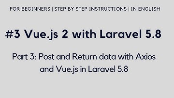#3 Vue.js 2 with Laravel 5.8  | Post and Return data with Axios and VueJs in Laravel 5.8