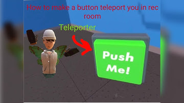 How to make a button teleport you in recroom