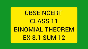 CBSE NCERT CLASS 11 MATHS BINOMIAL THEOREM EX 8.1 SUM 12  (SOLUTION IN ENGLISH)